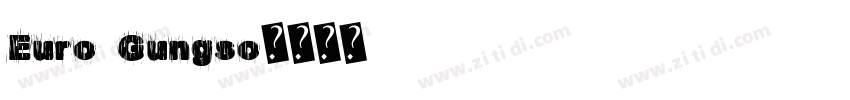 Euro Gungso字体转换